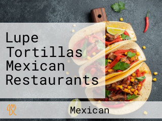 Lupe Tortillas Mexican Restaurants