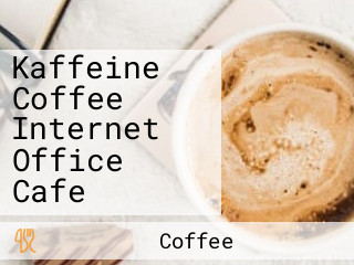 Kaffeine Coffee Internet Office Cafe