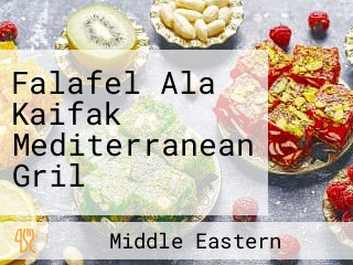 Falafel Ala Kaifak Mediterranean Gril