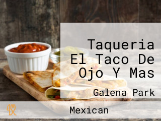 Taqueria El Taco De Ojo Y Mas