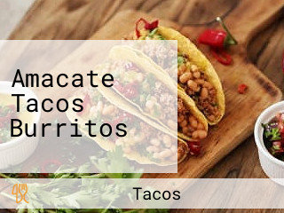 Amacate Tacos Burritos