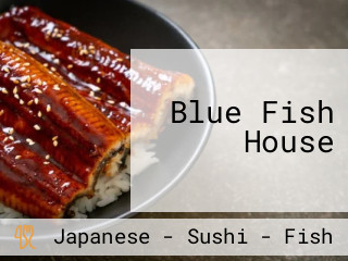 Blue Fish House