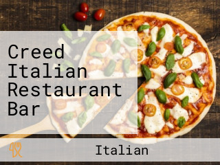 Creed Italian Restaurant Bar