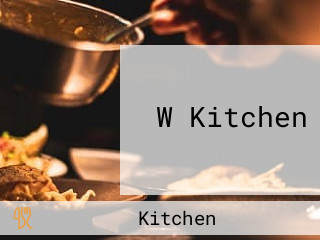 W Kitchen