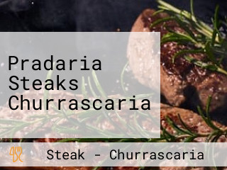 Pradaria Steaks Churrascaria