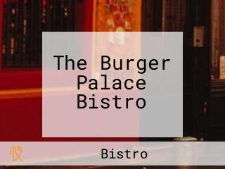 The Burger Palace Bistro