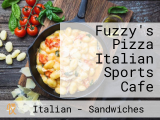 Fuzzy's Pizza Italian Sports Cafe