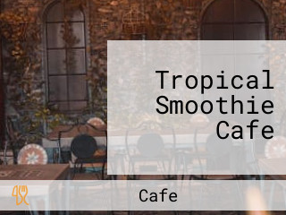 Tropical Smoothie Cafe