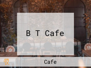 B T Cafe