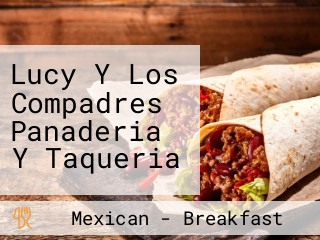 Lucy Y Los Compadres Panaderia Y Taqueria