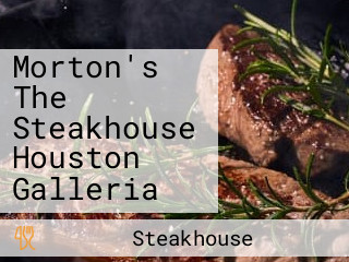 Morton's The Steakhouse Houston Galleria