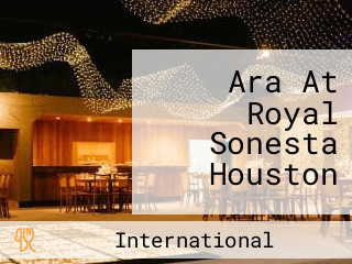 Ara At Royal Sonesta Houston