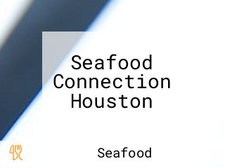 Seafood Connection Houston