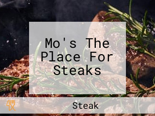 Mo's The Place For Steaks