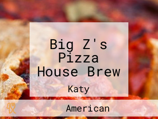 Big Z's Pizza House Brew