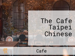 The Cafe Taipei Chinese