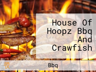 House Of Hoopz Bbq And Crawfish