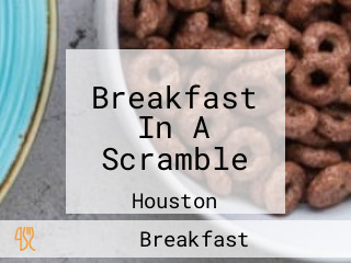 Breakfast In A Scramble