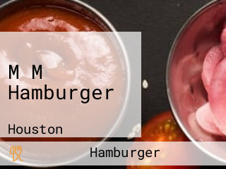 M M Hamburger