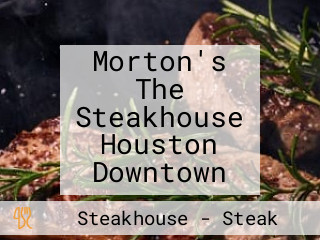 Morton's The Steakhouse Houston Downtown