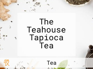 The Teahouse Tapioca Tea