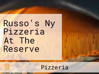 Russo's Ny Pizzeria At The Reserve