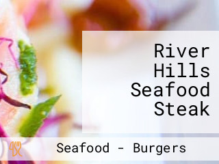 River Hills Seafood Steak