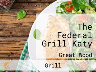 The Federal Grill Katy