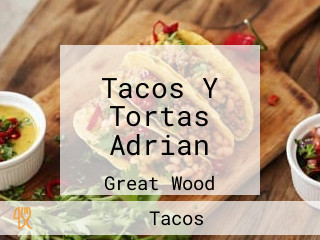 Tacos Y Tortas Adrian