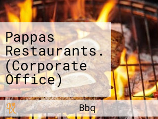 Pappas Restaurants. (Corporate Office)