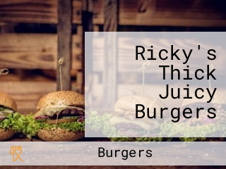 Ricky's Thick Juicy Burgers