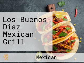 Los Buenos Diaz Mexican Grill