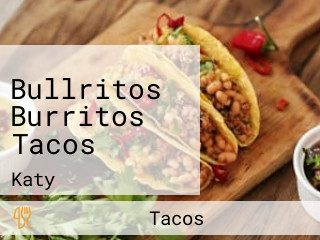 Bullritos Burritos Tacos