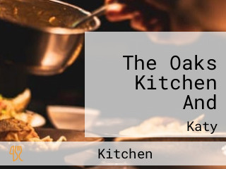 The Oaks Kitchen And