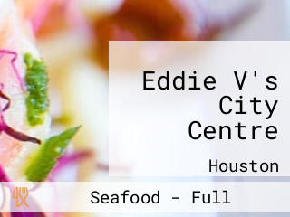 Eddie V's City Centre