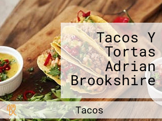 Tacos Y Tortas Adrian Brookshire