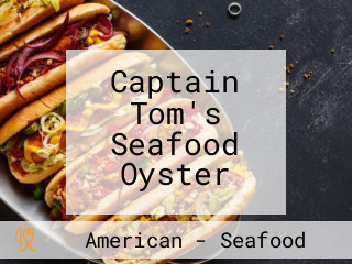 Captain Tom's Seafood Oyster