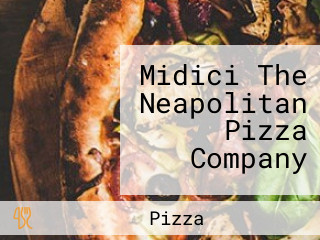 Midici The Neapolitan Pizza Company