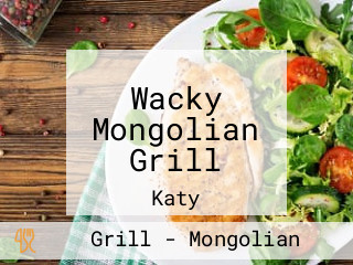 Wacky Mongolian Grill