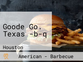 Goode Go. Texas -b-q