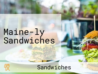 Maine-ly Sandwiches