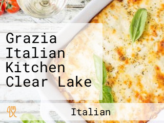 Grazia Italian Kitchen Clear Lake