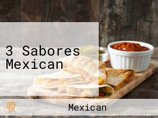 3 Sabores Mexican