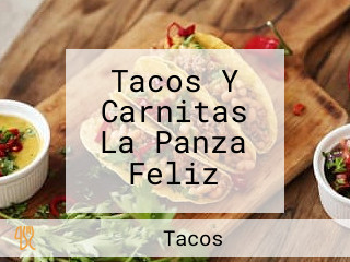 Tacos Y Carnitas La Panza Feliz