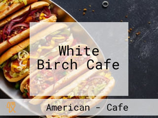 White Birch Cafe