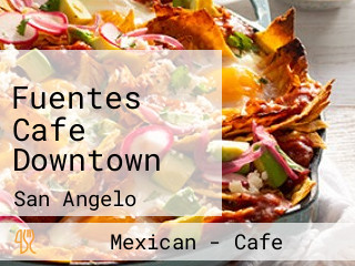 Fuentes Cafe Downtown