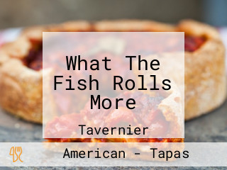 What The Fish Rolls More