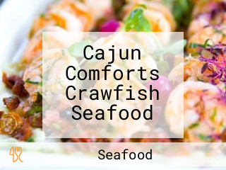 Cajun Comforts Crawfish Seafood