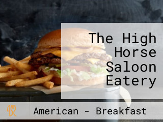 The High Horse Saloon Eatery