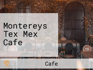 Montereys Tex Mex Cafe